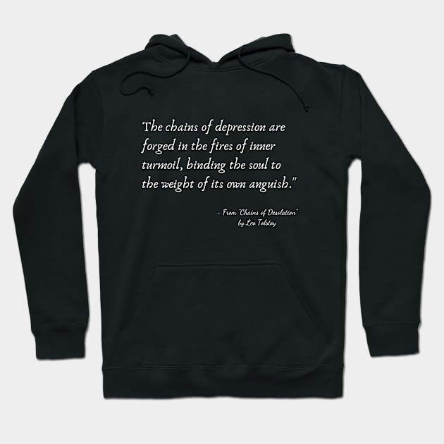 A Quote about Depression from "Chains of Desolation" by Leo Tolstoy Hoodie by Poemit